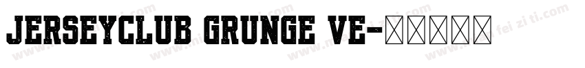 JERSEYCLUB GRUNGE VE字体转换